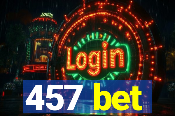 457 bet